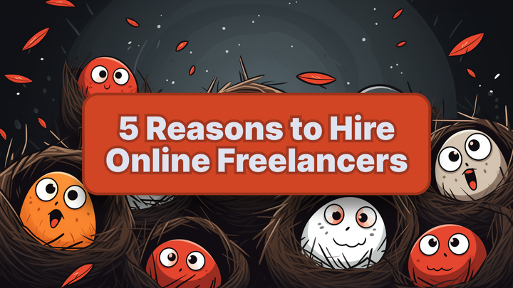 5 Reasons to Hire Online Freelancers