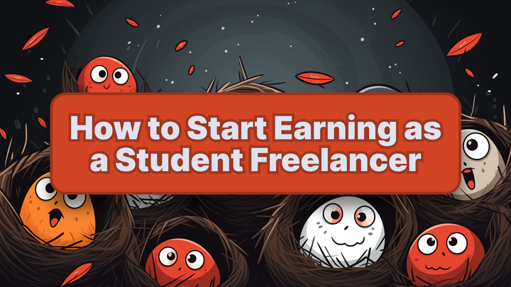 How to Start Earning as a Student Freelancer